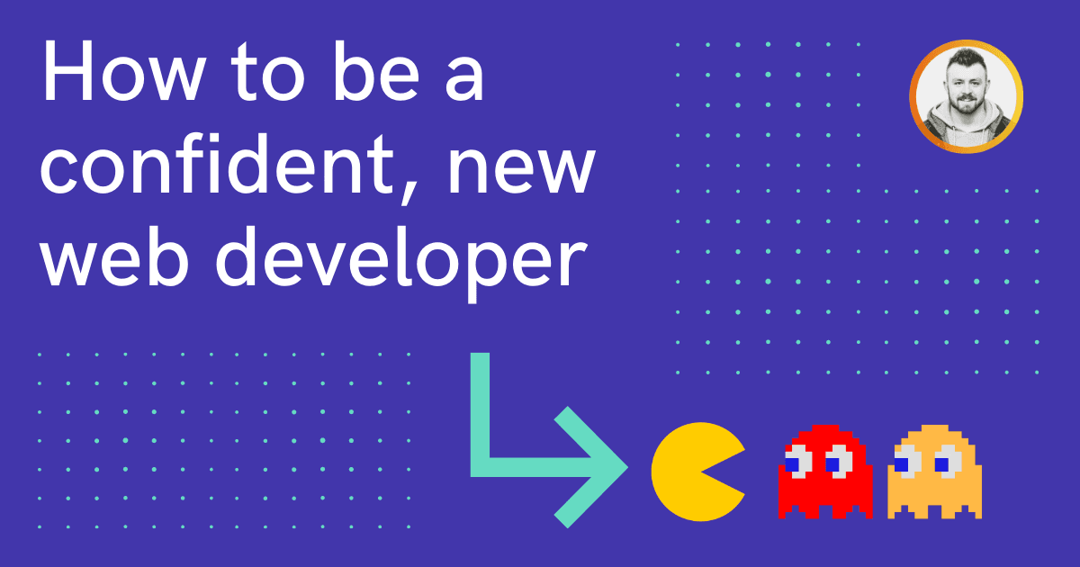 How to be a confident, new web developer