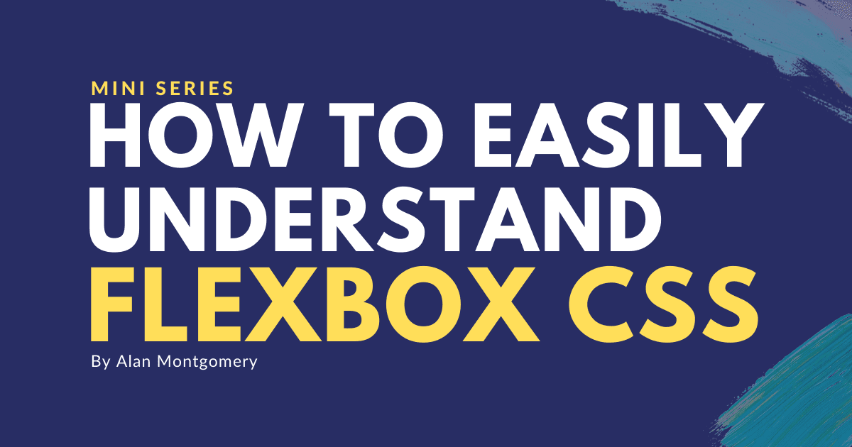 How to easily understand Flexbox CSS